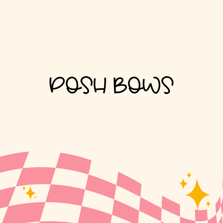 POSH BOWS