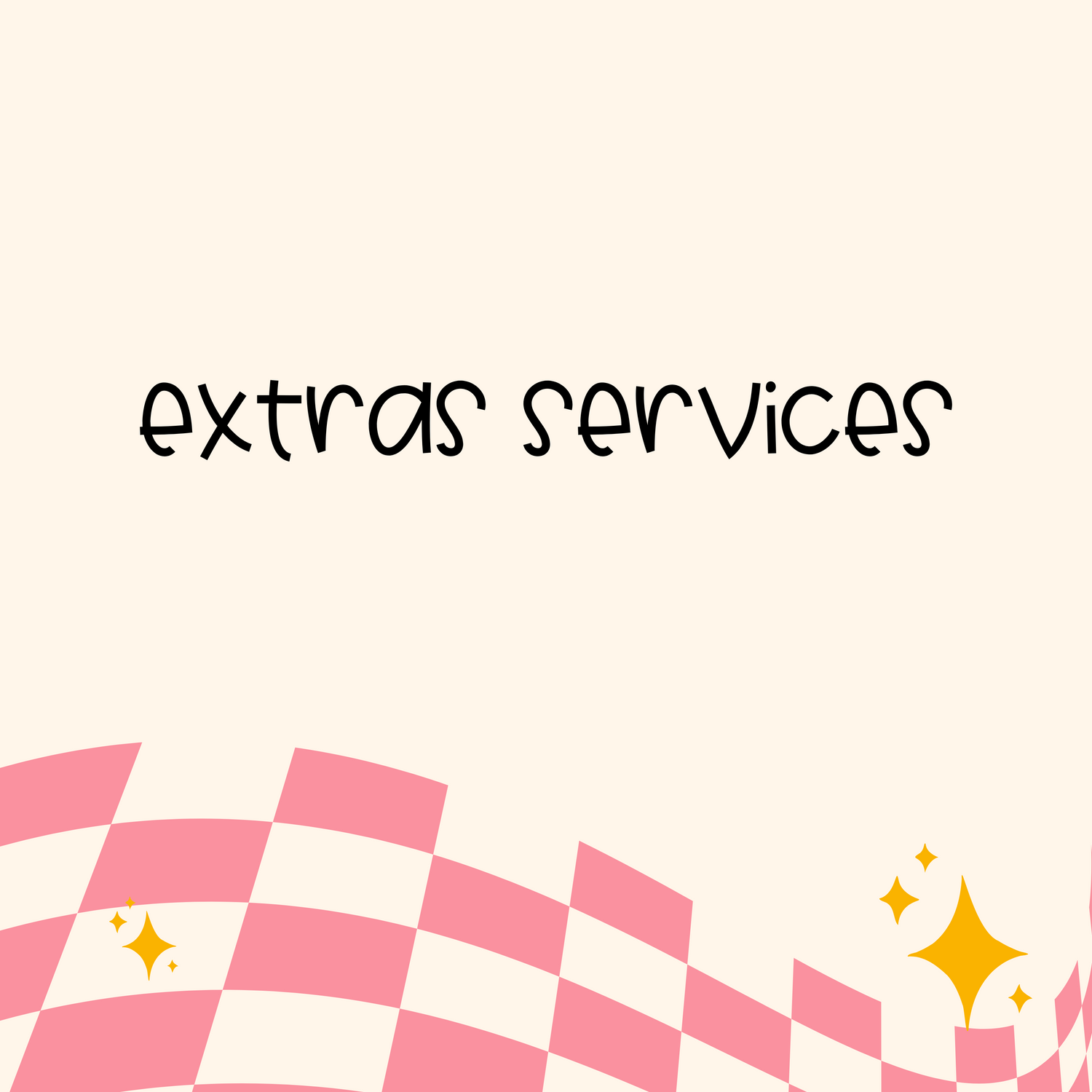 EXTRA SERVICES