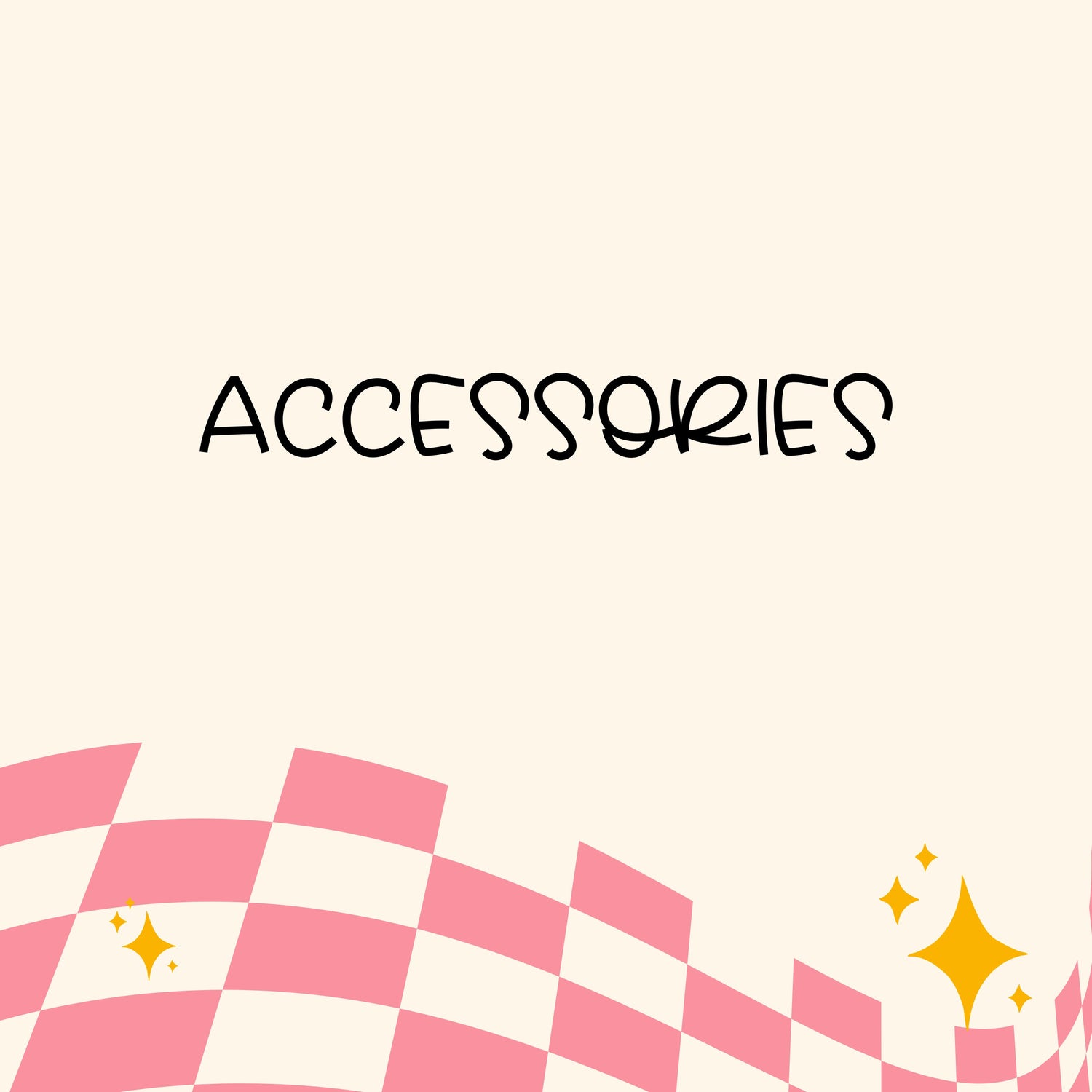 ACCESSORIES